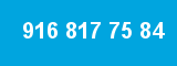 916 817 75 84